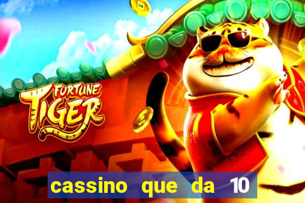 cassino que da 10 reais no cadastro